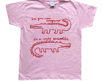 Oh Rats! See you later alligator, in a while crocodile pink t-shirt, cute, crocodile gift, pet gift, quirky, unique, for her, alligator