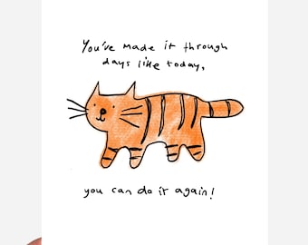 Tiger 'you've made it through days like today you can do it again', a6, a5, a4, a3, quirky wall art, poster, home decor,unique, motivational