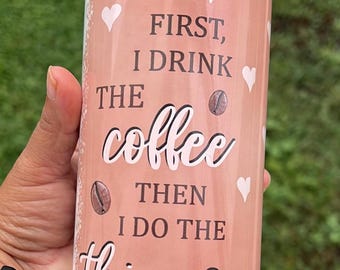 First Coffee Then Things Tumbler - 20oz Skinny Tumbler with Hearts