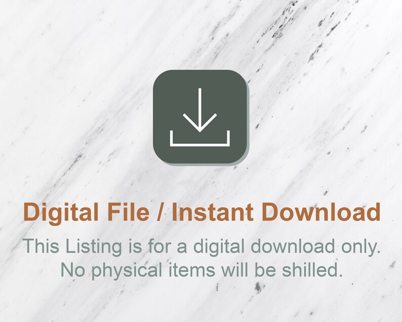 May include: A digital file listing with the text "Digital File / Instant Download." A dark green square with a white download icon is in the upper right corner. The text below states, "This Listing is for a digital download only. No physical items will be shilled."