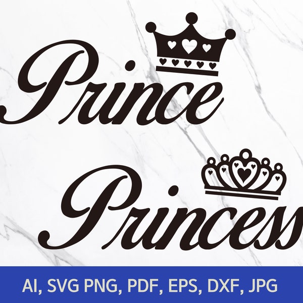 Prince and Princess SVG, Prince SVG, Princess Svg, Crown Svg, For Cricut, For Silhouette, Cut File, Dxf, Png, Svg