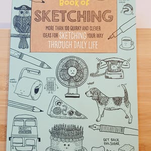 The Little Book of Sketching – 100+ Fun and Clever Drawing Ideas for Creative Inspiration and Artistic Practice