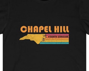 Chapel Hill Shirt North Carolina Tshirt City Retro Gift Idea Tourist Tee Chapel Hill North Carolina Gift NC Chapel Hill Souvenir Shirt