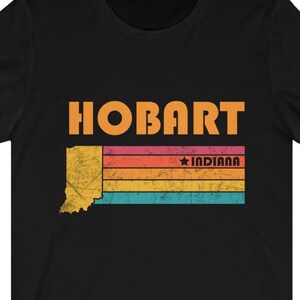 Hobart Shirt Indiana Tshirt City Retro Gift Idea Tourist Tee Hobart Indiana Gift IN Hobart Souvenir Shirt