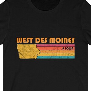 West Des Moines Shirt Iowa Tshirt City Retro Gift Idea Tourist Tee West Des Moines Iowa Gift IA West Des Moines Souvenir Shirt