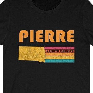 Pierre Shirt South Dakota Tshirt City Retro Gift Idea Tourist Tee Pierre South Dakota Gift SD Pierre Souvenir Shirt