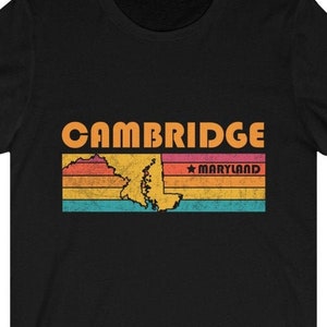 Cambridge Shirt Maryland Tshirt City Retro Gift Idea Tourist Tee Cambridge Maryland Gift MD Cambridge Souvenir Shirt