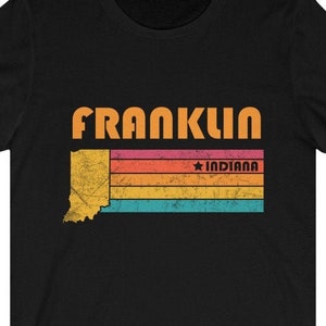 Franklin Shirt Indiana Tshirt City Retro Gift Idea Tourist Tee Franklin Indiana Gift IN Franklin Souvenir Shirt