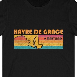 Havre de Grace Shirt Maryland Tshirt City Retro Gift Idea Tourist Tee Havre de Grace Maryland Gift MD Havre de Grace Souvenir Shirt