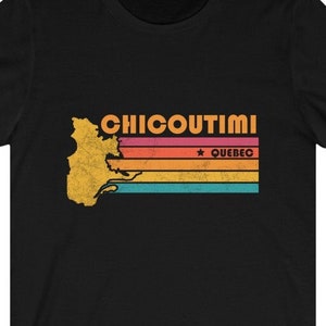 Chicoutimi Shirt Quebec Tshirt City Retro Gift Idea Tourist Tee Chicoutimi Quebec Gift QC Chicoutimi Souvenir Shirt