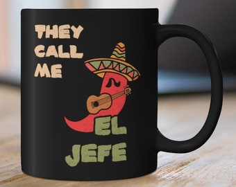 They Call Me El Jefe Mug El Jefe Dad Coffee Mug Father Daughter Cup Mexican Father Son Mug Father Day Gift Dad Birthday Husband Gift