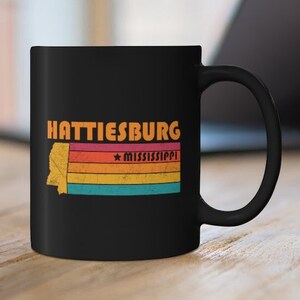 Hattiesburg Mug Mississippi Coffee Mug City Retro Gift Idea Tourist Cup Hattiesburg Mississippi Gift MS Hattiesburg Souvenir Mug