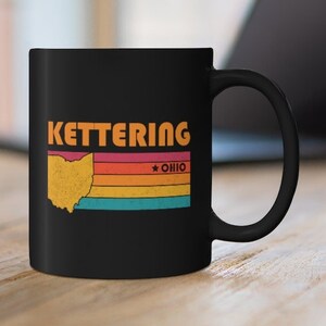 Kettering Mug Ohio Coffee Mug City Retro Gift Idea Tourist Cup Kettering Ohio Gift OH Kettering Souvenir Mug