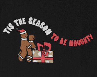 Tis The Season To Be Naughty svg Sexy Pan di zenzero Mamma Regalo Idea Festa Festa png Divertente Natale svg Babbo Natale Costume di Natale