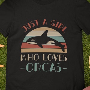 Just A Girl Who Loves Orcas Shirt Gift for Girls Orca Lover Tee Orcas Design Tshirt Funny Orcas Lover Tee Orca Whale Gift