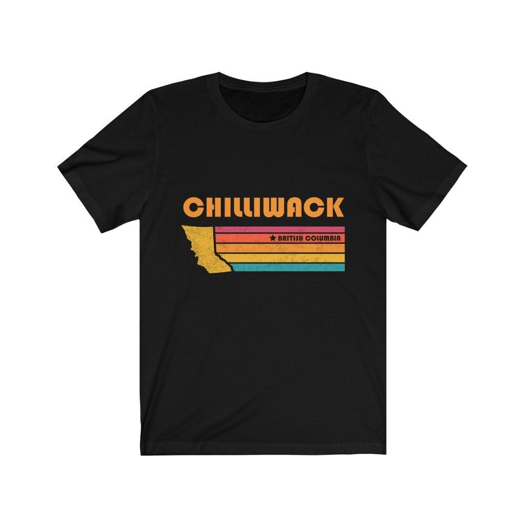 Chilliwack Shirt British Columbia Tshirt City Retro Gift Idea Tourist Tee Chilliwack British Columbia Gift BC Chilliwack Souvenir Shirt