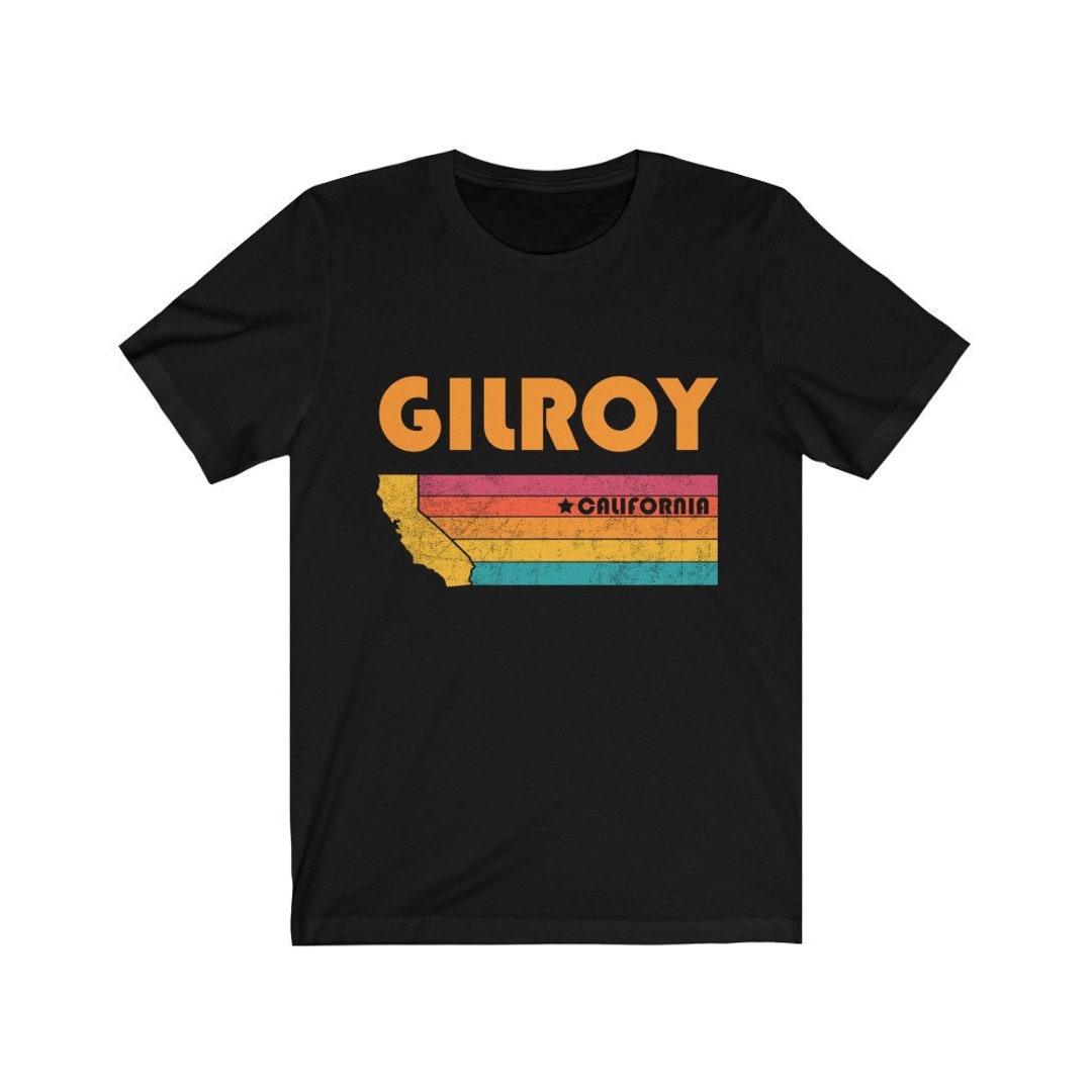 Gilroy Shirt California Tshirt City Retro Gift Idea Tourist Tee Gilroy ...