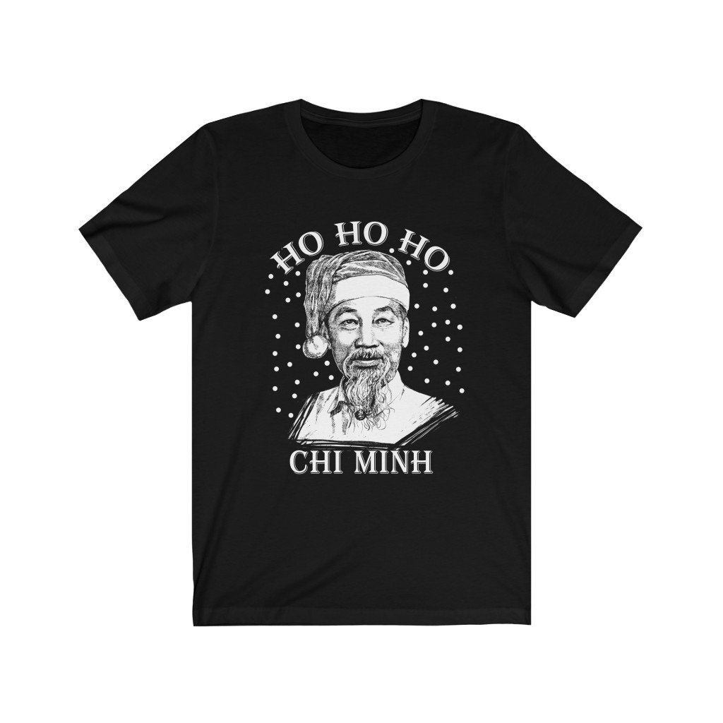 Ho Ho Ho Chi Minh Shirt Vietnam Tee Communist Vietnam Etsy UK