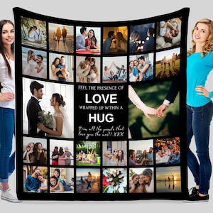 May include: A black and white photo collage blanket featuring a couple holding hands and the text "Feel the presence of love wrapped up within a hug. From all the people that love you the most!"