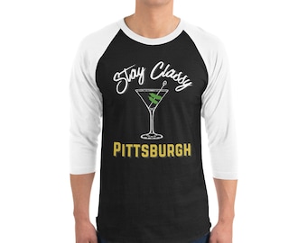 Stay Classy Pittsburgh Shirt, Heinz Field Shirt, Pittsburgh Shirt, Pittsburgh 3/4 Sleeve, Pittsburgh Baseball, Pittsburgh Football, Yinzer