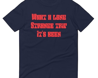 What A Long Strange Trip Shirt, Deadhead Shirt, Grateful Dead Shirt, Grateful Dead Fan, Rock n Roll Shirt, Hippie Shirt, Classic Rock Shirt