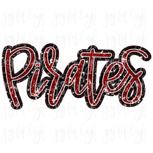 May include: Red and black glitter "Pirates" text with a white outline. The text is in a cursive font.
