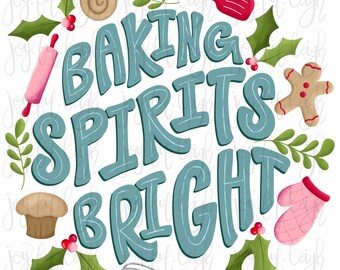 May include: A blue and white illustration of the phrase "Baking Spirits Bright" surrounded by various Christmas baking themed items, including a gingerbread man, a rolling pin, a whisk, a spatula, a mitten, and holly.