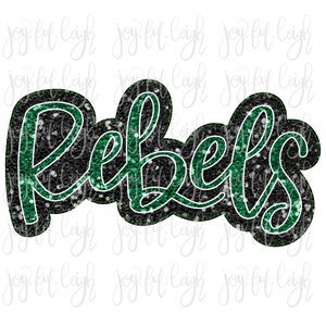 May include: Black and green glitter text that reads "Rebels".