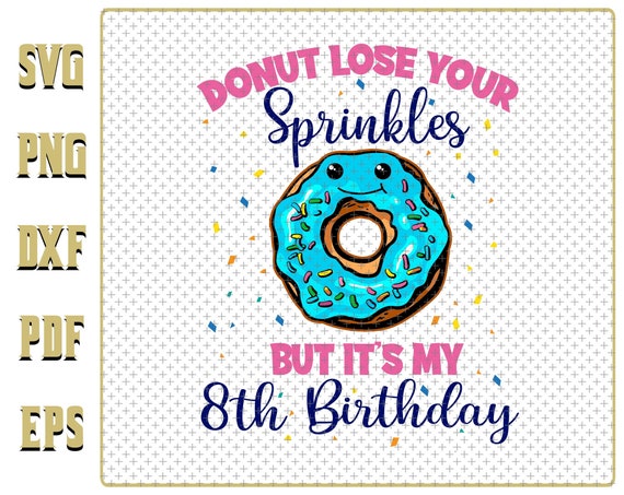 Download 17th Birthday Donut Svg Cutting File 17th Birthday Boy And Girl Svg Donut Lose Your Sprinkles But It S My 17th Birthday Svg Cricut Drawing Illustration Art Collectibles Commentfer Fr