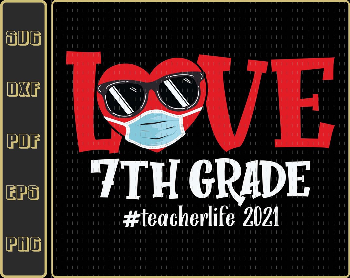 Love 7th Grade Teacher Life 2021 SVG Teacher Life SVG | Etsy