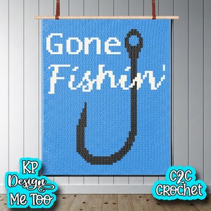 May include: A blue crochet wall hanging with the words "Gone Fishin'" in white and a large black crochet fish hook. The wall hanging is suspended by a wooden dowel and leather straps. The words "KP Design Me Too" and "C2C Crochet" are also visible.