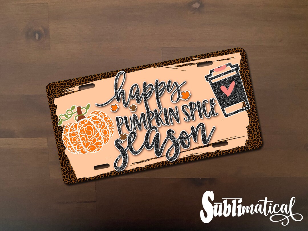 Happy Pumpkin Spice Season License Plate, Customize Your Vehicle, Gift