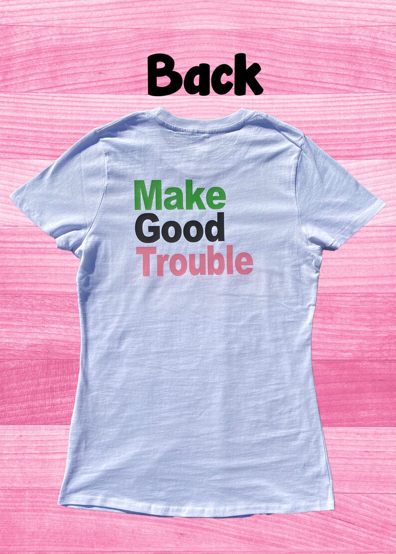 make good trouble tee shirt