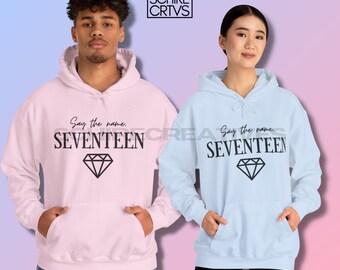 Seventeen Unisex Sweatshirt, Hoodie (NOT EMBROIDERED), Say the