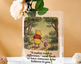 Winnie The Pooh Quote Book Vase, It Makes Such a Difference Said Pooh, Pooh & Piglet Acrylic Vase, Thank You Mentor Gift, Gift for Friend