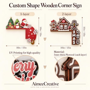 May include: Custom shape wooden corner signs with 1-layer and 2-layer options. The 1-layer sign features Santa, trees, and gifts. The 2-layer sign shows gingerbread figures and a house with XMAS text. Dimensions are 10in or 15in, made of 5mm-thick plywood.