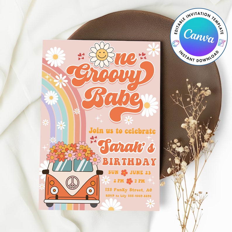 May include: A pink and orange groovy babe birthday invitation with a rainbow, daisies, and a vintage van with flowers on top. The text reads "One Groovy Babe" and "Join us to celebrate Sarah's Birthday".
