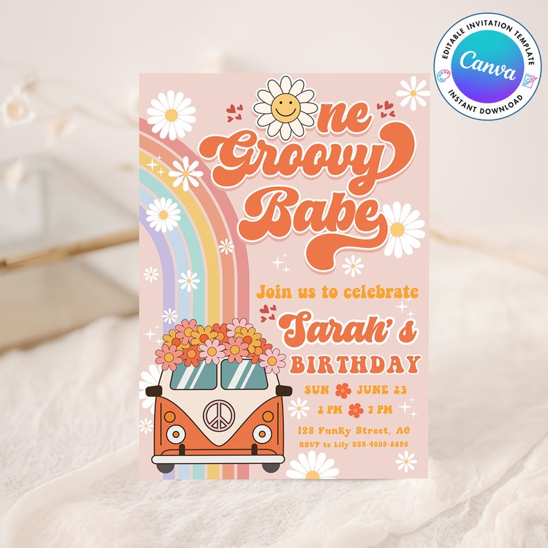 May include: A pink and orange birthday invitation with a groovy font. The invitation features a rainbow, flowers, and a vintage van. The text reads "One Groovy Babe" and "Sarah's Birthday".