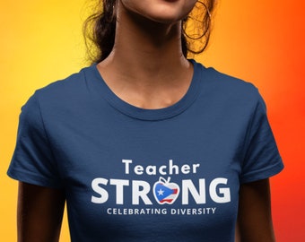TEACHER Strong with Puerto RicanFLAG  Unisex T-Shirt Celebrating Diversity PERSONALIZED With Your Flag