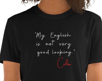 My English is not Very Good Looking. Celia Cruz Quote. Cuba Short-Sleeve Unisex T-Shirt