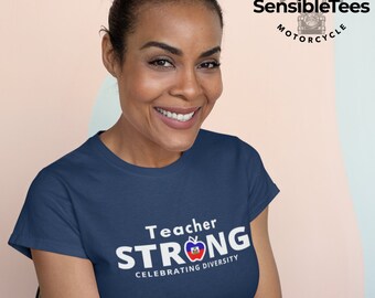 TEACHER Strong with Haitian Flag Unisex T-shirt celebrating Diversity PERSONALIZED With Your FLAG