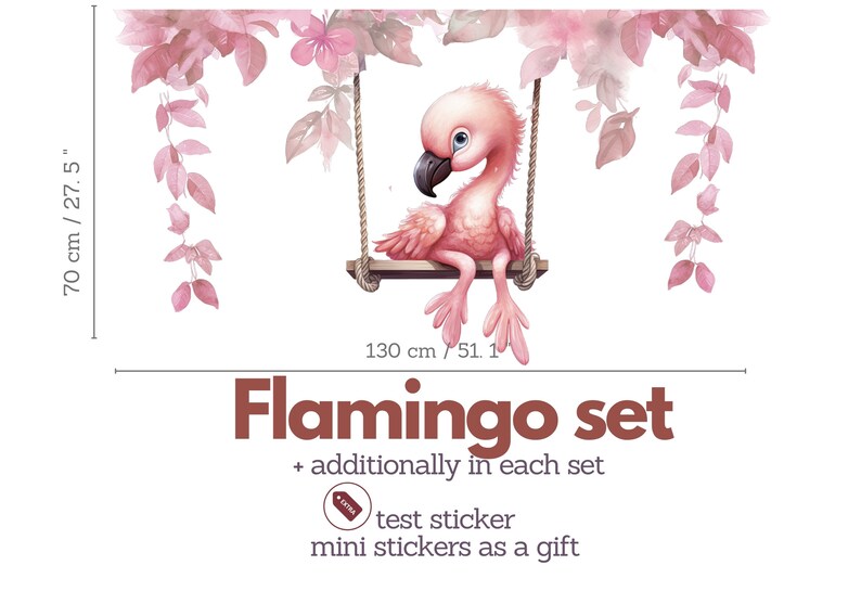 May include: Pink flamingo on a swing with pink floral vines. The flamingo is 70 cm tall and 130 cm wide. The set includes a test sticker and mini stickers as a gift.
