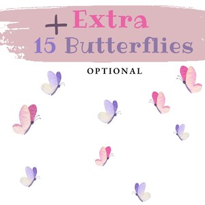 May include: A digital illustration of 15 watercolor butterflies in various shades of pink, purple, and white. The text " + Extra 15 Butterflies OPTIONAL" is written in pink and white on a light pink background.