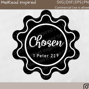Chosen svg -  Bible svg - New Testament svg - 1 Peter 2:9 svg - Scripture svg - Christian svg - Cricut cut file - Silhouette cut file