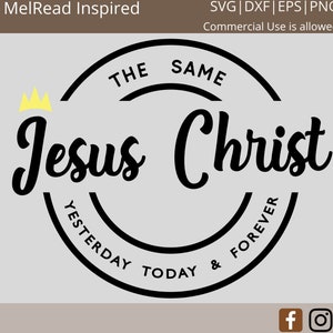 Jesucristo svg - Hebreos 13 8 svg - Ayer hoy y para siempre svg - Escritura svg - Christian svg - svg Archivos para cricut