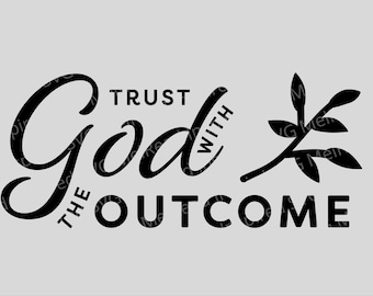 Confía en Dios con el resultado svg - Confía en Dios svg - Dios svg - Dios png - Cristiano svg - Cristiano png - Archivo de corte Cricut - Archivo digital - Fe