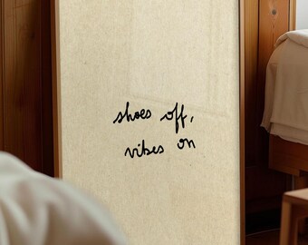 shoes off vibes on, Tiny Handwritten Quote Print, Funny Entryway Wall Art, Housewarming Gift