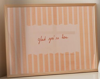 glad you're here, Tiny Handwritten Quote Print, Welcoming Entryway Wall Art, Housewarming Gift