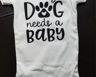 Every Dog Needs a Baby Onsie