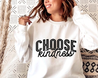 Choose Kindness sweatshirt, Cute Sweatshirts with Sayings Quotes for Women, Inspirational Motivational Sweatshirt, Strong Woman Sweatshirt
